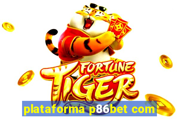 plataforma p86bet com